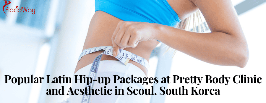 Popular Latin Hip-up Packages at Pretty Body Clinic and Aesthetic in Seoul, South Korea